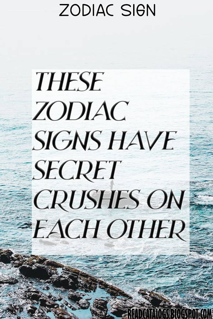These Zodiac Signs Have Secret Crushes On Each Other