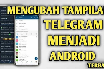 Cara Mengubah Tampilan Telegram Android Seperti iPhone