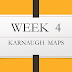 WEEK 4 : KARNAUGH MAPS
