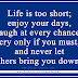 Fresh Life is Short Enjoy It Quotes