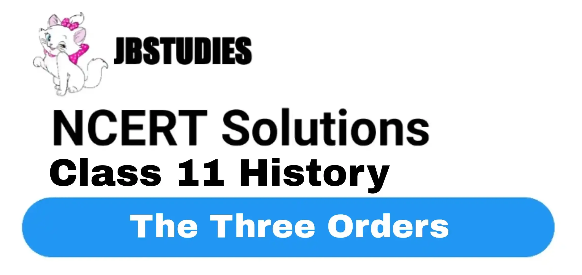 NCERT Solutions Class 11 History Chapter-6 The Three Orders