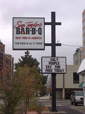 Funny Signs: Ugly People eat for free today.