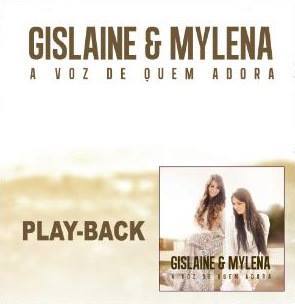 Gislaine e Mylena - A Voz de Quem Adora - Playback 2015