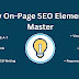 6 Key On-Page SEO Elements to Master