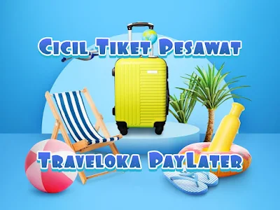 Cicil tiket pesawat pake Traveloka PayLater