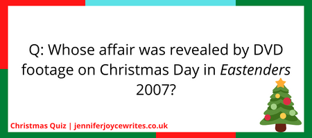 Q: Whose affair was revealed by DVD footage on Christmas Day in Eastenders 2007?