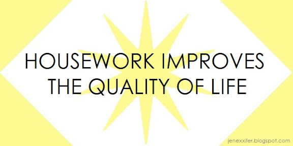 Housework Improves the Quality of Life (Housework Sayings by JenExx)