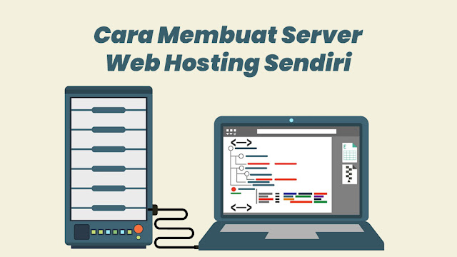 Cara Membuat Server Web Hosting Sendiri Sampai Online