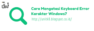 Cara Mengatasi Keyboard Error Karakter Windows7