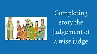 Completing story the judgement of a wise judge