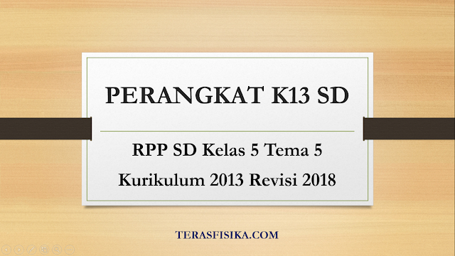 Download RPP SD Kelas 5 tema 5 Kurikulum 2013 Revisi 2018