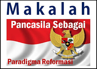 Makalah Pancasila Sebagai Paradigma Reformasi