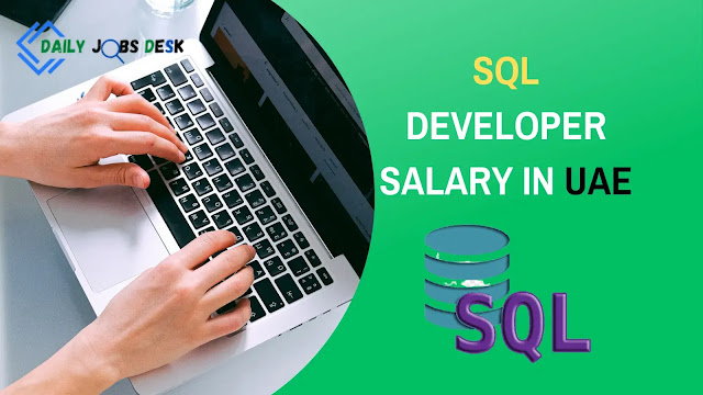 SQL Developer Salary Guide: How Much Can You Earn in UAE?