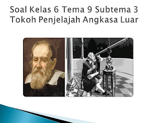 Soal Tematik Kelas 6 Tema 9 Subtema 3 Menjelajah Angkasa Luar