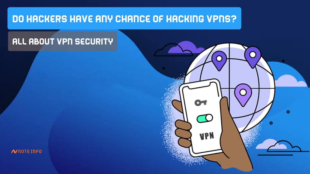 Do hackers have any chance of hacking VPNs? All About Vpn Security