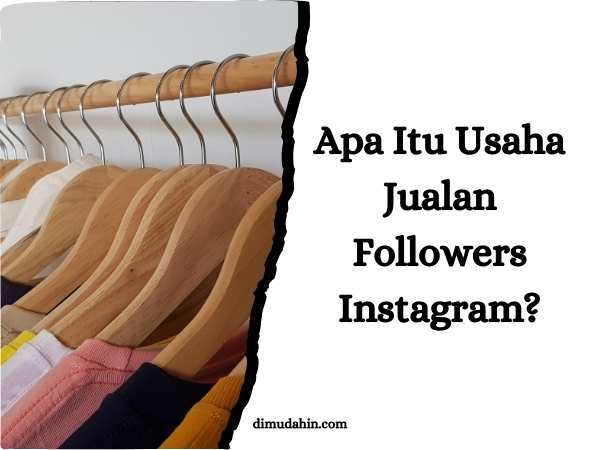 Apa Itu Usaha Jualan Followers Instagram?