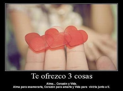 Frases De Amor: Te Ofrezco 3 Cosas Alma... Corazón y Vida