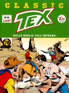 Tex Classic 30 [Sulle soglie dell'Inferno] - 13 Aprile 2018 | ISSN 2532-1161 | CBR 215 dpi | Quindicinale | Fumetti Classici | Universo Bonelli | Western
Numero volumi : IN CORSO
Tex Classic è una collana edita dalla Bonelli che ogni quattordici giorni ripropone– in edicola e in fumetteria – la nascita di un mito, offrendo la possibilità di leggere o rileggere tutte le avventure del Ranger creato da Gianluigi Bonelli e Aurelio Galleppini, in volumi di 64 pagine a colori, presentate in un’elegante veste «vintage», racchiusa da copertine che recuperano persino alcune rare illustrazioni firmate Galep.