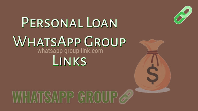 1000+ Trusted Active Personal Loan Whatsapp Group Links 2022