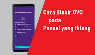 Cara Blokir dan Melaporkan HP yang Berisi OVO Hilang