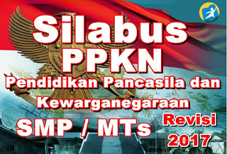 Pendidikan Pancasila dan Kewarganegaraan  Silabus Pendidikan Pancasila dan Kewarganegaraan (PPKn) Kelas 7, 8 dan 9 SMP/MTs Revisi 2017