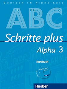 Schritte plus Alpha 3: Deutsch als Fremdsprache / Kursbuch mit Audio-CD