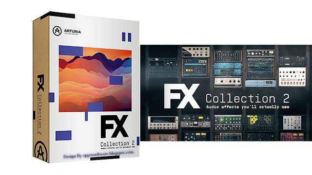 Arturia FX Collection 2 2021.7 Full Version Windows / MacOS