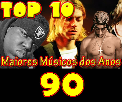 TOP 10 - Maiores Músicos dos Anos 90