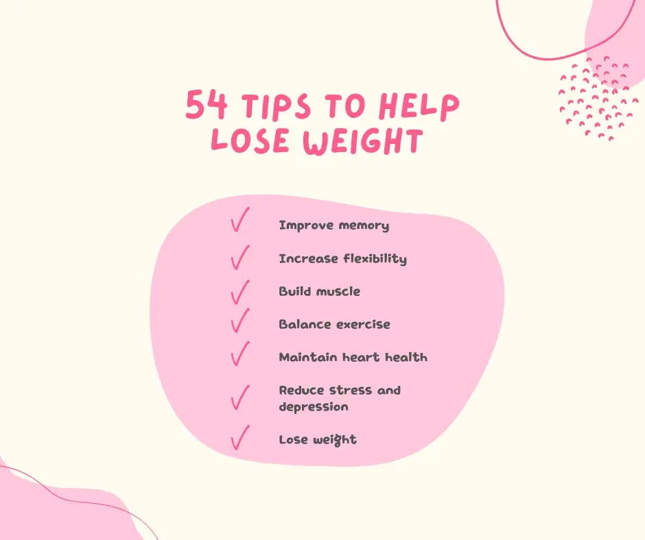 54 Tips to help lose weight - and keep it off! These everyday tips are a goldmine of dieting methods that are common-sense, and sustainable.
