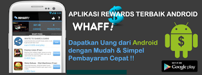 Cara Mendapatkan Uang Dari Aplikasi Whaff Android