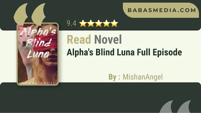 Cover Alpha's Blind Luna Novel By MishanAngel