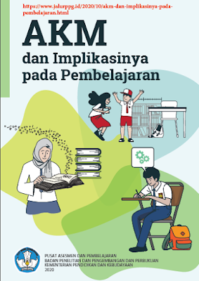 AKM  Asesmen Kompetensi Minimum dan Implikasinya pada Pembelajaran - www.jalurppg.id