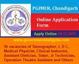 PGIMER RECRUITMENT 2015 – 56 SISTER, JR TECHNICIAN & OTHER POSTS