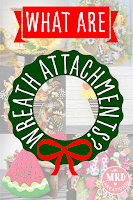 What are Wreath Attachments? - MRD Kreations