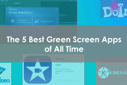 The 5 Best Green Screen Apps of All Time