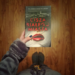 Cisza białego miasta - Eva García Sáenz de Urturi (Trylogia Białego Miasta - tom I)