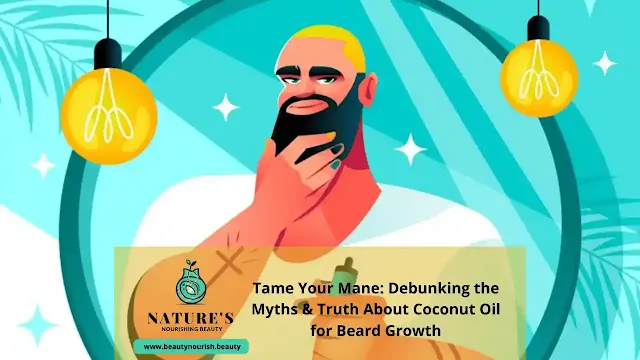 Coconut Oil & Beard Growth: Hype or Holy Grail?