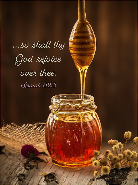 A honey jar with a dipper held above. Text overlay quotes the second part of Isaiah 62:5