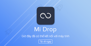 Kết nối Thiết bị Android với Máy tính bằng ứng dụng Mi Drop