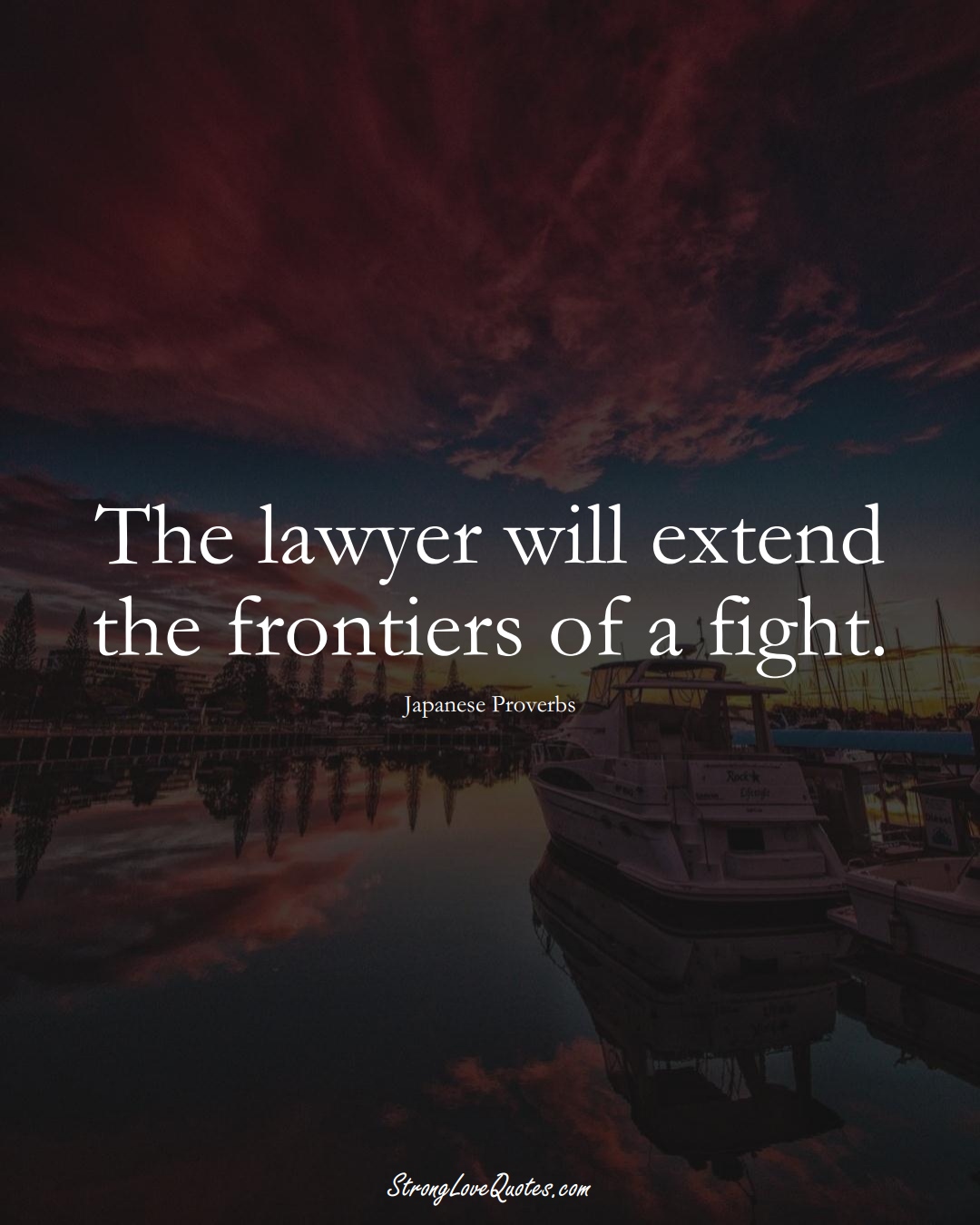 The lawyer will extend the frontiers of a fight. (Japanese Sayings);  #AsianSayings