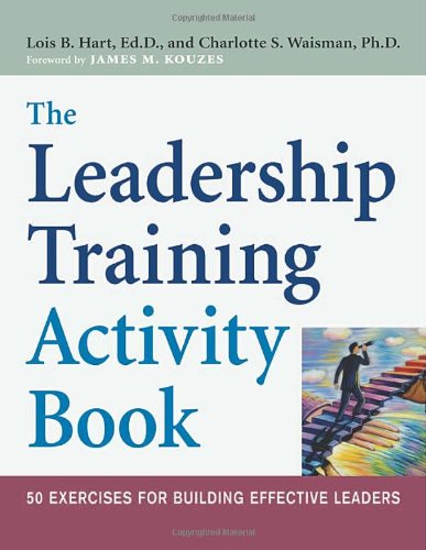  The leadership training activity book: 50 exercises for building effective leaders 