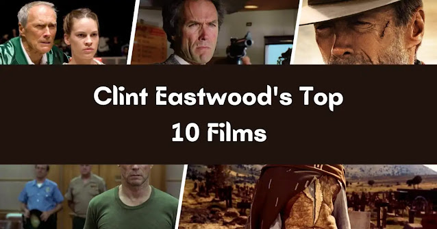 Discover the top 10 films that define Clint Eastwood's legendary Hollywood career, from iconic westerns to thrilling action movies and thought-provoking dramas.