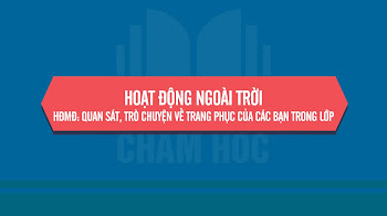 HOẠT ĐỘNG NGOÀI TRỜI - QUAN SÁT, TRÒ CHUYỆN VỀ TRANG PHỤC CỦA CÁC BẠN TRONG LỚP -NÉM QUA DÂY - DÙNG PHẤN VẼ HÌNH BẠN TRAI, BẠN GÁI TRÊN SÂN