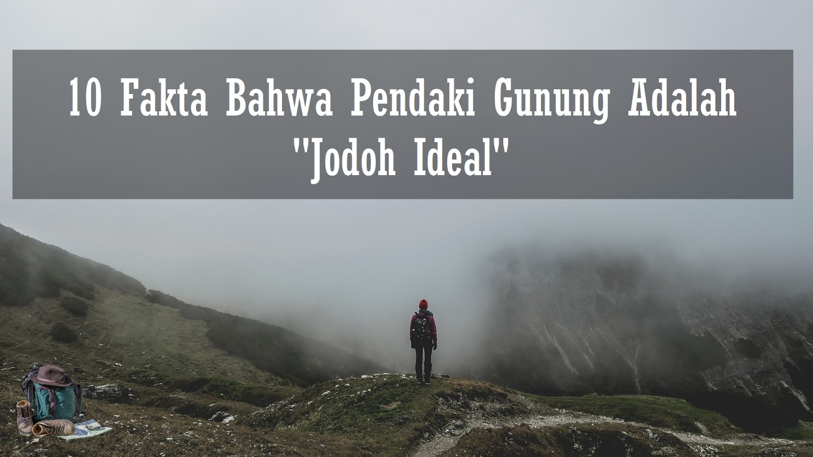 10 Fakta Bahwa Pendaki Gunung Adalah Jodoh Ideal Basecamp Para Pendaki