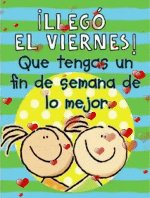 Llegó Viernes, Que Tengas Lindo Fin de Semana - New Multimedia