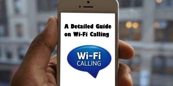 A Detailed Guide on Wi-Fi Calling