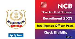 68 Posts - Narcotics Control Bureau  - NCB Recruitment 2023(All India Can Apply) - Last Date 16 September at Govt Exam Update