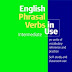 English Phrasal Verbs in Use Intermediate