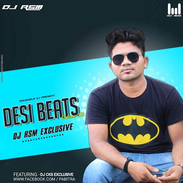 DESI BEATS  (VOLUME -02)DJ RSM, FT. DJ CKS EXCLUSIVE 