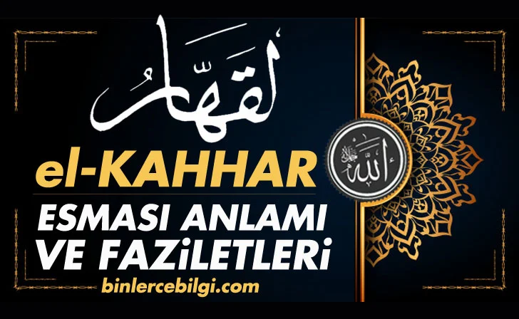 el Kahhar esmasının anlamı nedir? El-Kahhar ne demek, zikri, fazileti nedir? ebced değeri, zikir adedi ve günü, ne için ve ne zaman okunur? Ya Kahhar esması kaç defa çekilmeli? el Kahhar kelimesi Kuran'da geçiyor mu? Faydaları ve sırları nedir?